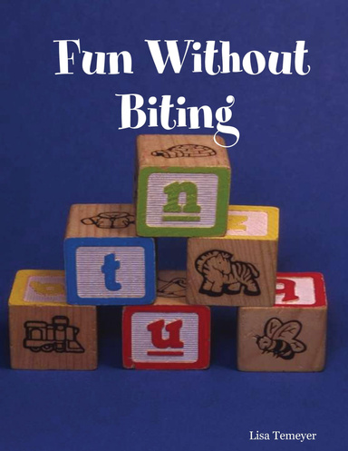 Fun Without Biting