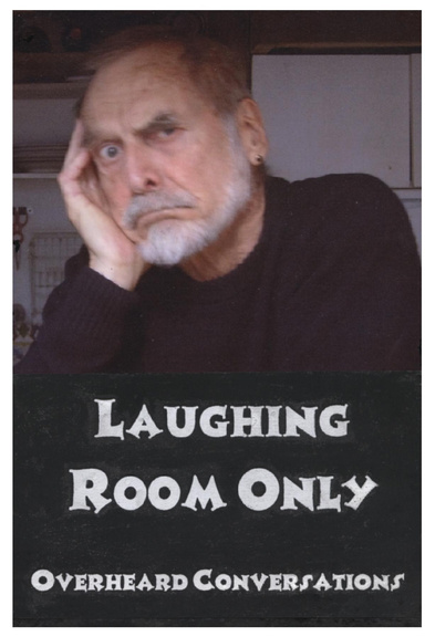 Laughing Room Only - Overheard Conversations