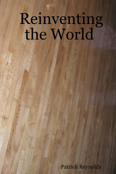 Reinventing the World