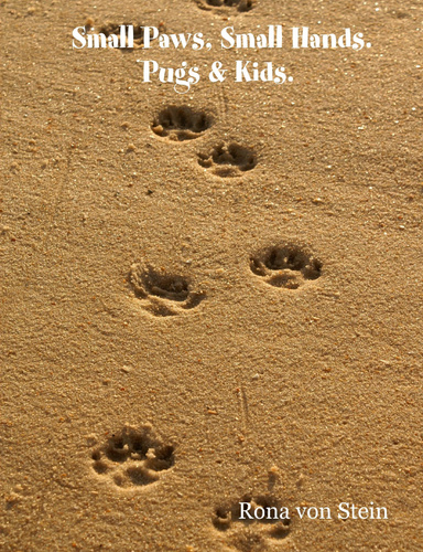 Small Paws, Small Hands. Pugs & Kids.