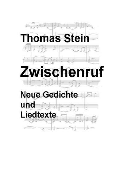 Zwischenruf  - neue Gedichte und Liedtexte