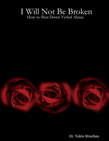 I Will Not Be Broken: How to Shut Down Verbal Abuse