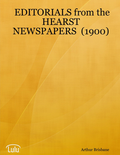 EDITORIALS from the HEARST NEWSPAPERS  (1900)