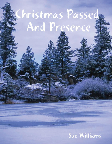 Christmas Passed and Presence