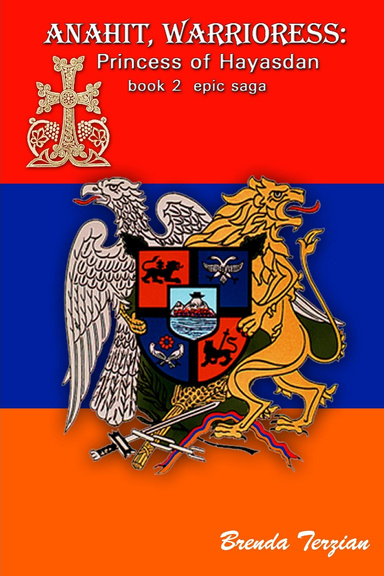 ANAHIT, WARRIORESS: Princess of Hayasdan book 2 epic saga