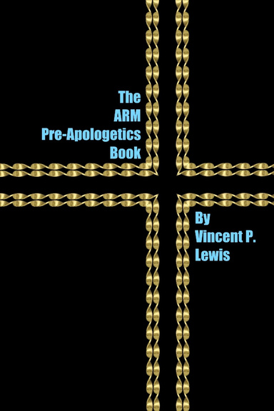 The ARM Pre-Apologetics Book