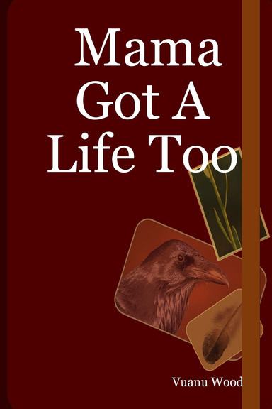 Mama Got A Life Too