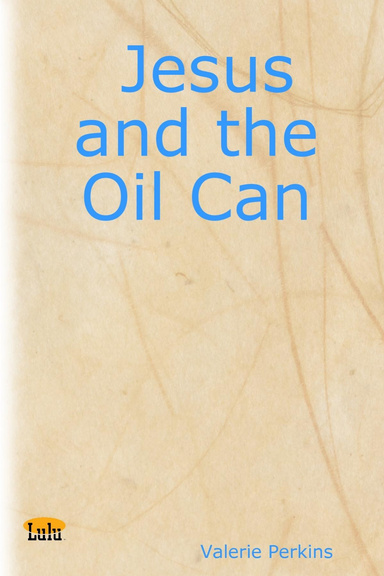Jesus and the Oil Can