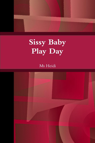 Sissy Baby Play Day