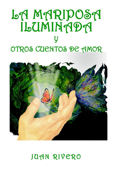 La mariposa iluminada y otros cuentos de amor