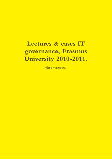 Lectures & cases IT governance, Erasmus University 2010-2011.