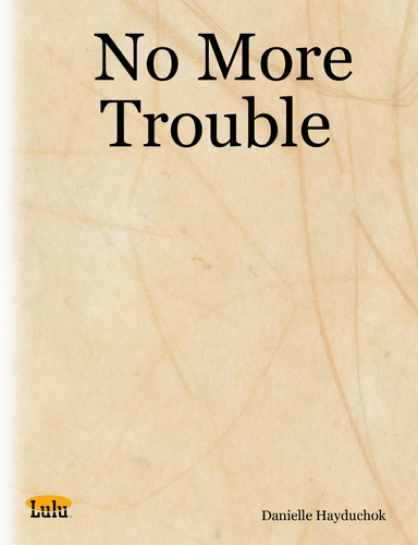 No More Trouble