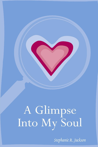 A Glimpse Into My Soul