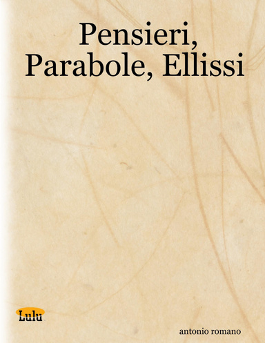 Pensieri, Parabole, Ellissi