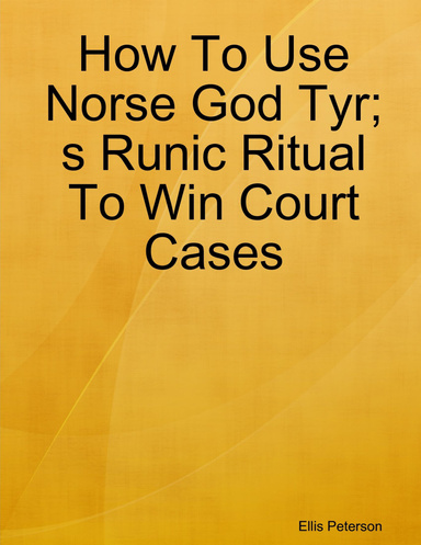 How To Use Norse God Tyr;s Runic Ritual To Win Court Cases