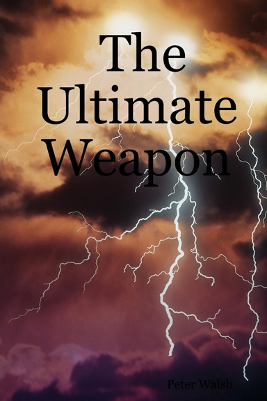 The Ultimate Weapon