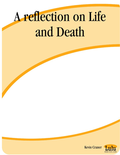 A reflection on Life and Death