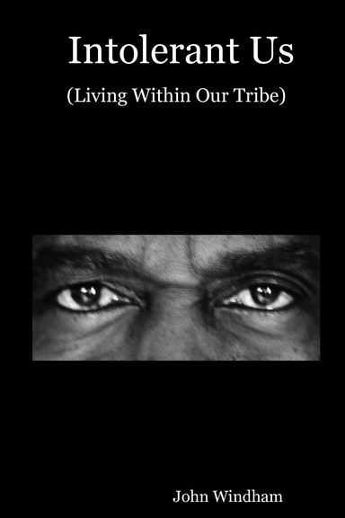 Intolerant Us - (Living Within Our Tribe)