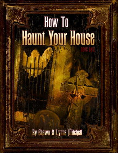 How to Haunt Your House, Book One