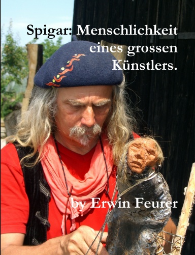 Spigar: Menschlichkeit eines grossen Künstlers.