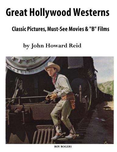 GREAT HOLLYWOOD WESTERNS: Classic Pictures, Must-See Movies and 'B' Films