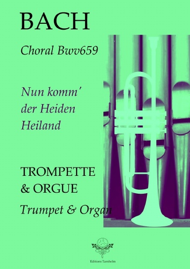 Choral Nun komm' der Heiden Heiland BWV 659 for Trumpet & Organ. Sheet ...
