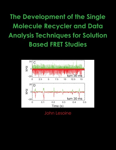The Development of the Single Molecule Recycler and Data Analysis Techniques for Solution Based FRET Studies