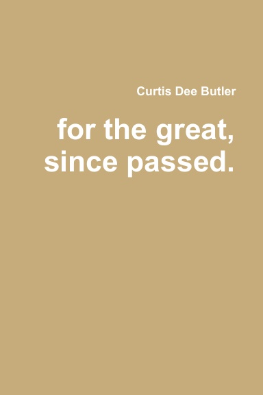 for the great, since passed