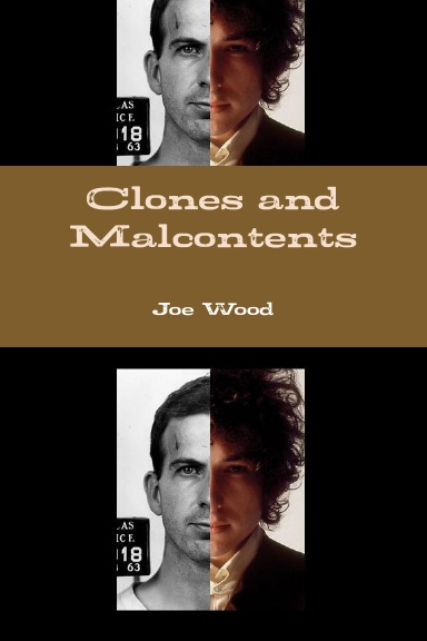 Clones and Malcontents