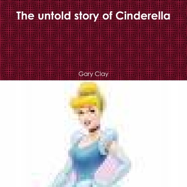 The untold story of Cinderella