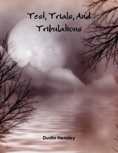 Test, Trials, And Tribulations
