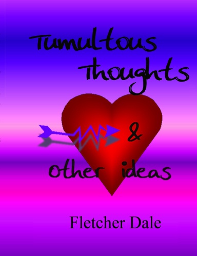 Tumultous Thoughts &Other Ideas