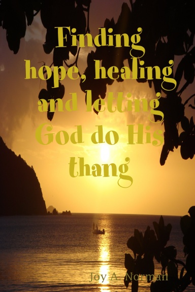 Finding hope, healing and letting God do his thang