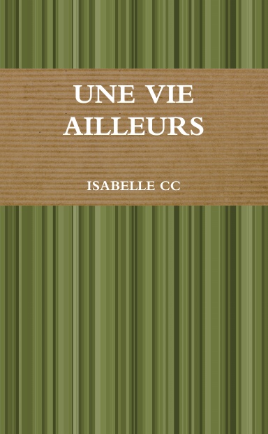 UNE VIE AILLEURS
