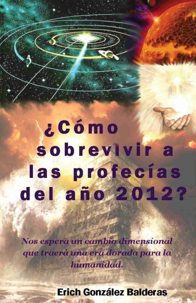 ¿Cómo sobrevivir a las profecías del año 2012?