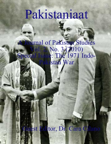 Pakistaniaat: A Journal of Pakistan Studies Vol. 2, No. 3 (2010): Special Issue, The 1971 Indo-Pakistan War