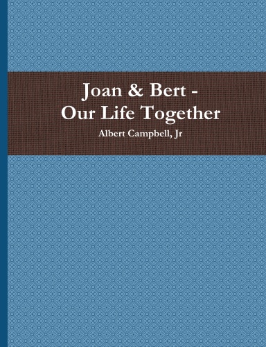 Joan & Bert - Our Life Together