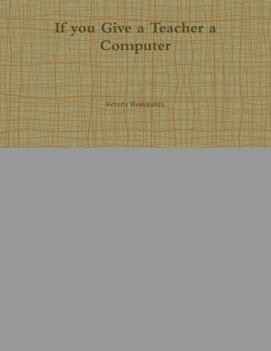 If you Give a Teacher a Computer