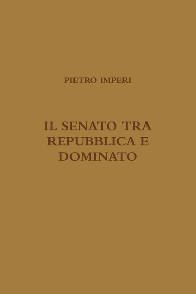 IL SENATO TRA REPUBBLICA E DOMINATO