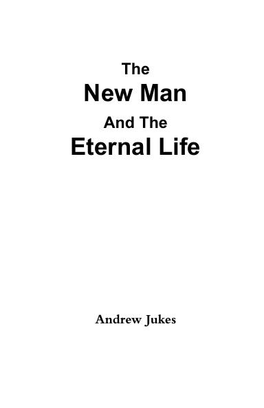 The New Man And The Eternal Life