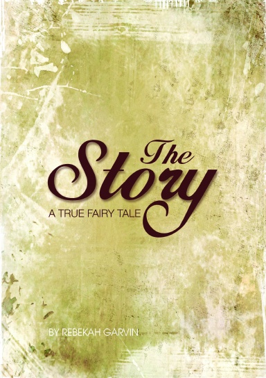 The Story; A True Fairy Tale