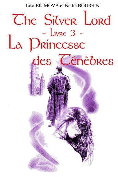 The Silver Lord - Livre 3 - La Princesse des Ténèbres