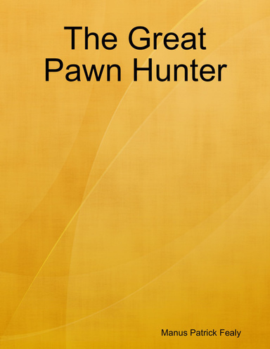 The Great Pawn Hunter