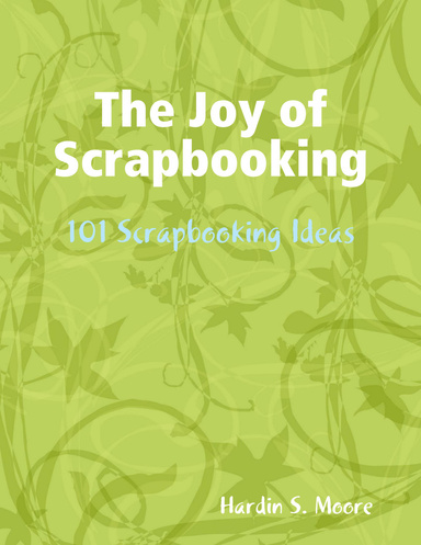 The Joy of Scrapbooking
