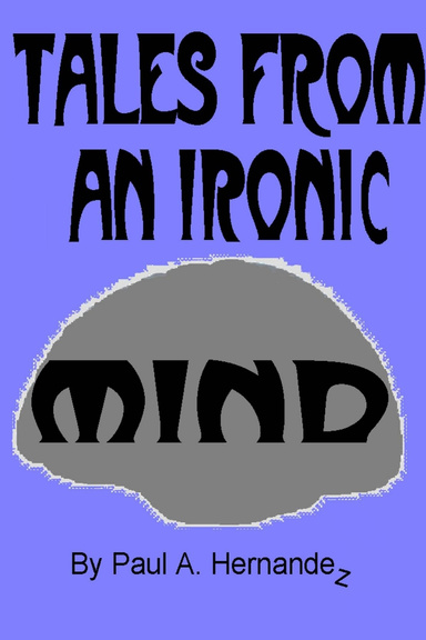 TALES FROM AN IRONIC MIND