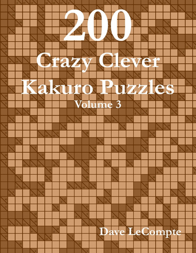 200 Crazy Clever Kakuro Puzzles - Volume 3 (spiral bound)