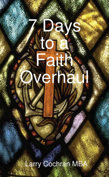 7 Days to a Faith Overhaul