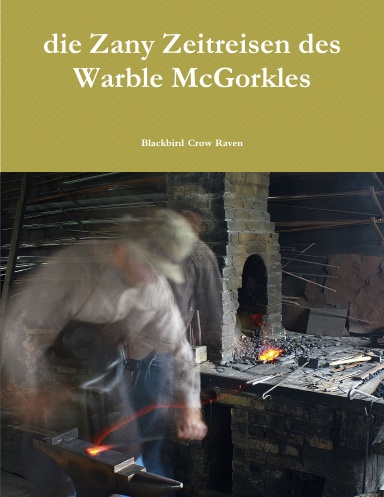 die Zany Zeitreisen des Warble McGorkles