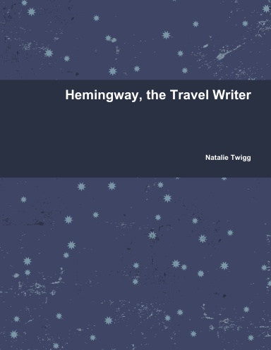 Hemingway, the Travel Writer