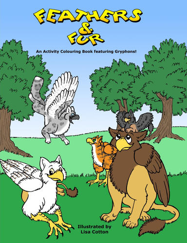 Feathers & Fur: An Activity Colouring Book Featuring Gryphons
